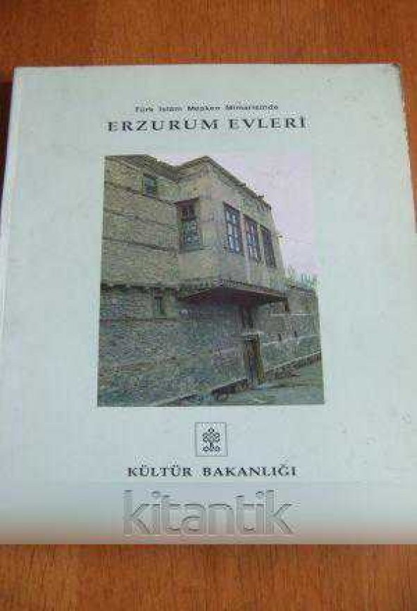 Türk İslam Mesken Mimarisinde  ERZURUM  EVLERİ