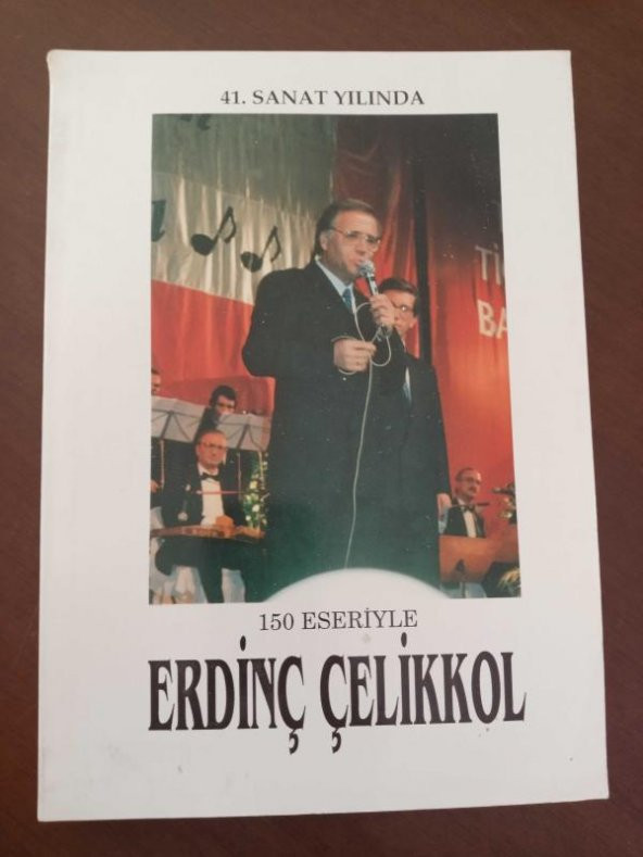 41. SANAT YILINDA 150 ESERİYLE ERDİNÇ ÇELİKKOL  ( İmzalı  )