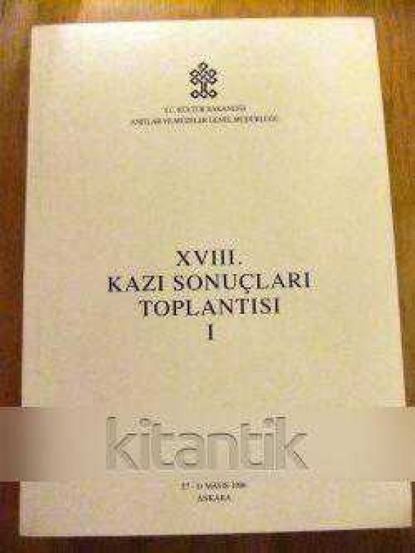 XVIII. KAZI SONUÇLARI TPLANTISI  I   /   27-31 MAYIS 1996  ANKARA