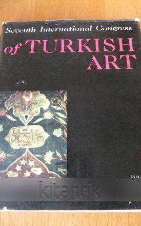 Seventh International Congress of  TURKISH  ART