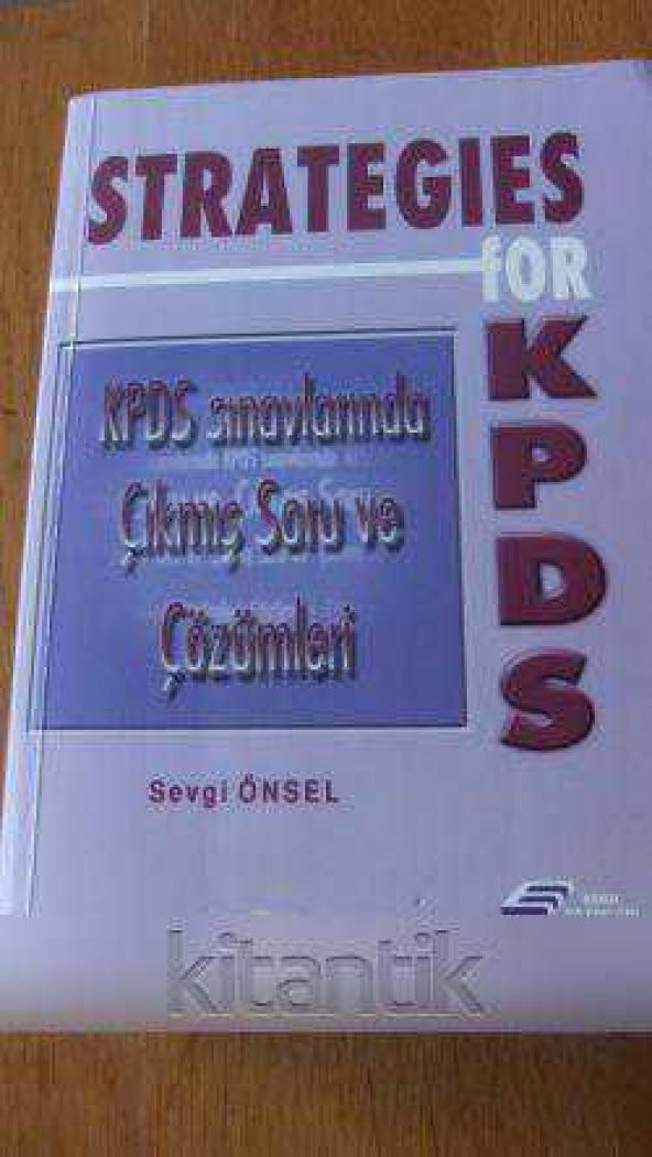 STRATEGIES  FOR  KPDS   /  KPDS SINAVLARINDA ÇIKMIŞ SORU  VE  ÇÖZÜMLERİ