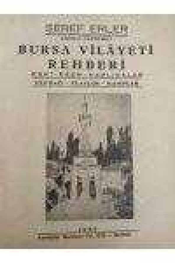 BURSA VİLAYETİ REHBERİ   /  ESKİ ESER * KAPLICALAR * ULUDAĞ  *  PLAJLAR  * KAMPLAR