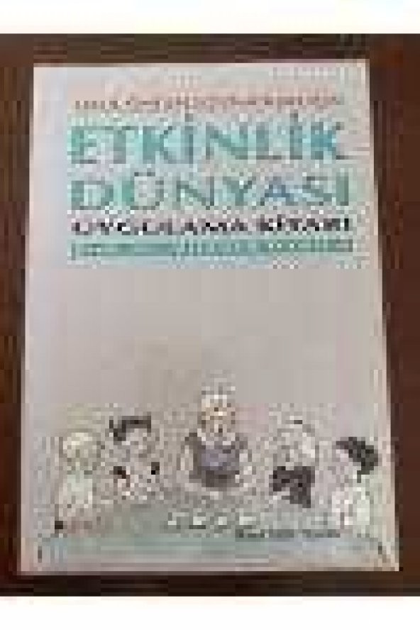 Okul Öncesi Eğitimcileri İçin   ETKİNLİK  DÜNYASI   Uygulama Kitabı  - İTHAFLI ve İMZALI  -