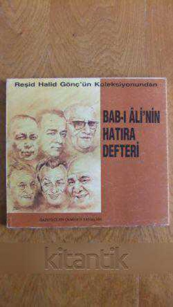 BAB-I ALİ'NİN HATIRA DEFTERİ  (  Reşid Halid Gönç'ün Koleksiyonundan ) - 1