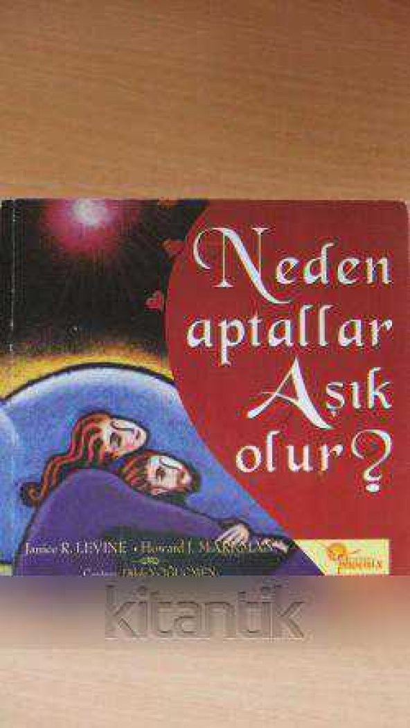 NEDEN APTALLAR AŞIK OLUR ?