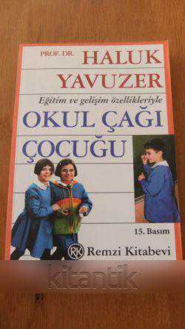 Eğitim ve gelişim özellikleriyle  OKUL ÇAĞI ÇOCUĞU