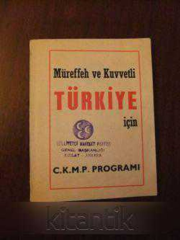 MÜREFFEH VE KUVVETLİ TÜRKİYE İÇİN C.K.M.P.PROĞRAMIA
