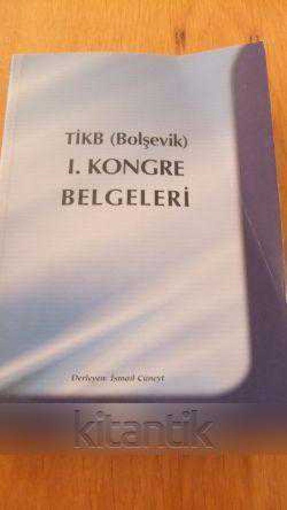 TİKB ( Bolşevik )  I. KONGRE BELGELERİ