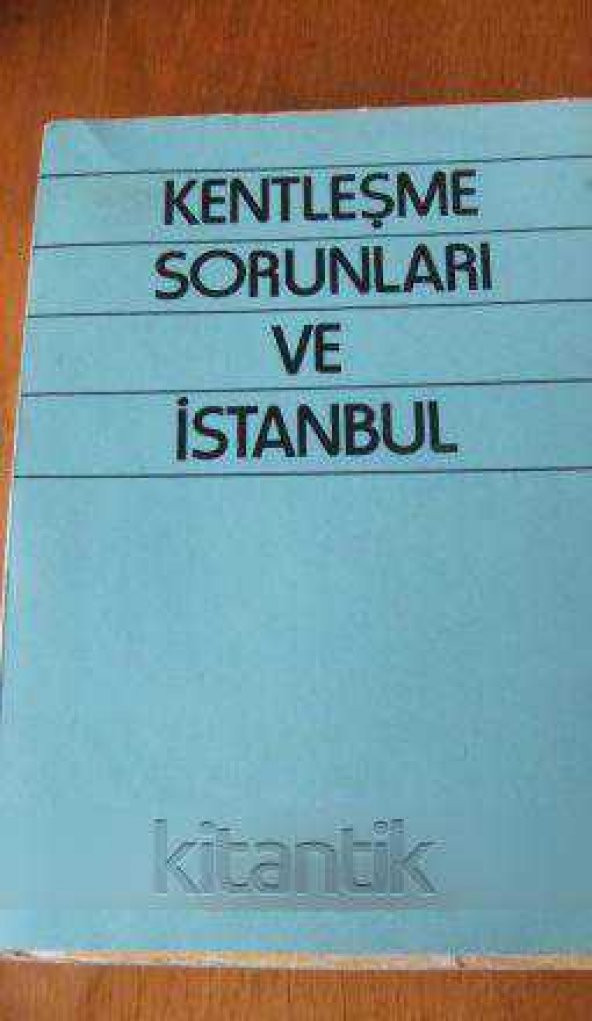 KENTLEŞME SORUNLARI VE İSTANBUL