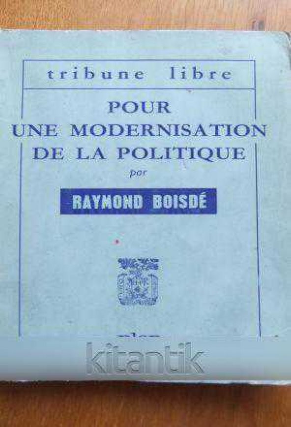 tribune  libre  *  POUR UNE MODERNISATION DE LA POLITIQUE