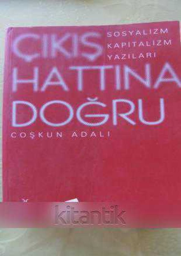 ÇIKIŞ HATTINA DOĞRU  Sosyalizm  Kapitalizm Yazıları