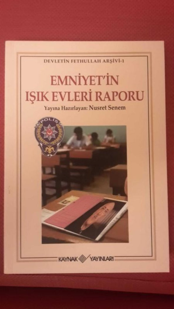 EMNİYETİN IŞIK EVLERİ RAPORU   ( DEVLETİN FETHULLAH ARŞİVİ-1 )