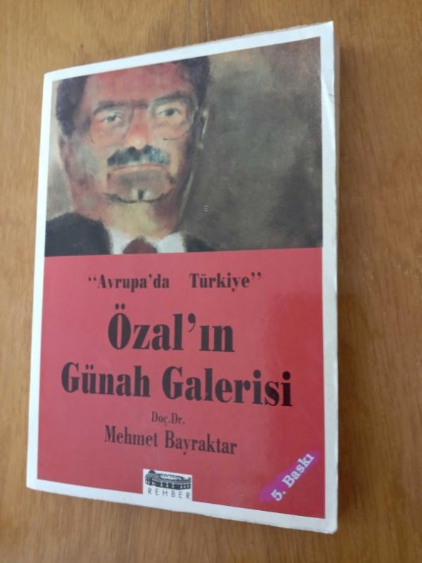 Avrupa'da Türkiye" ÖZAL'IN GÜNAH GALERİSİ