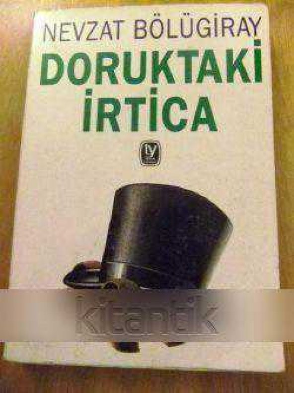 DORUKTAKİ  İRTİCA