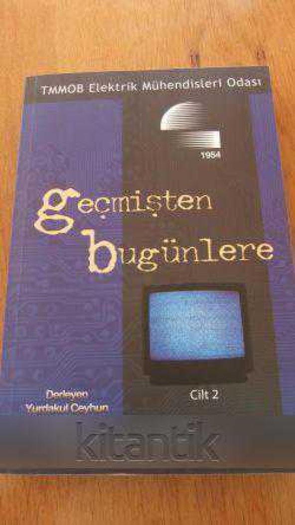 GEÇMİŞTEN BUGÜNLERE  Anılar, Görüşler, Söyleşiler  Cilt: 2