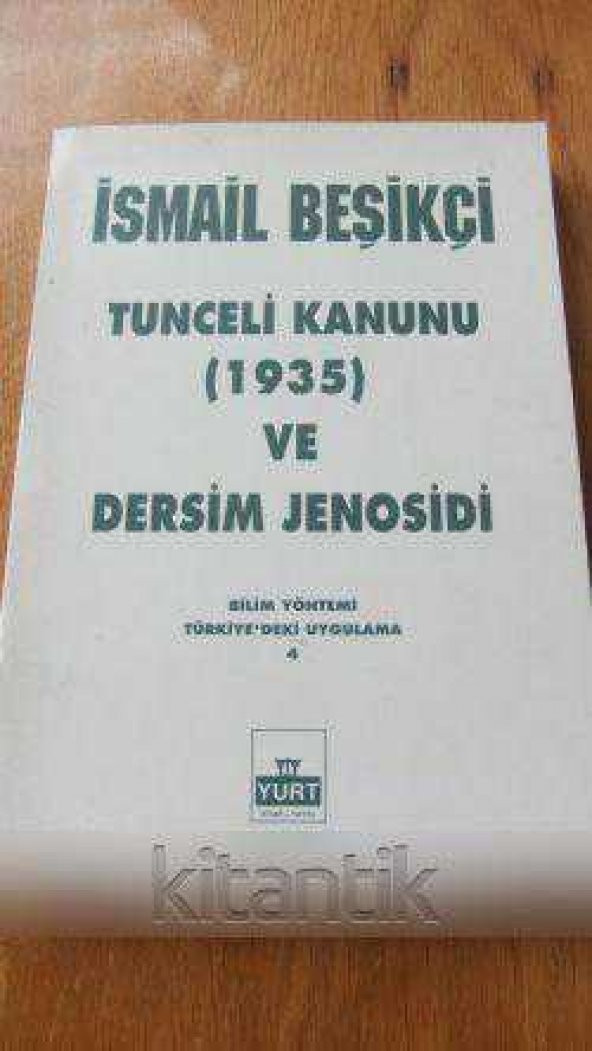 TUNCELİ KANUNU ( 1935 ) VE DERSİM JENOSİDİ  * Bilim Yöntemi  Türkiye'deki Uygulama - 1