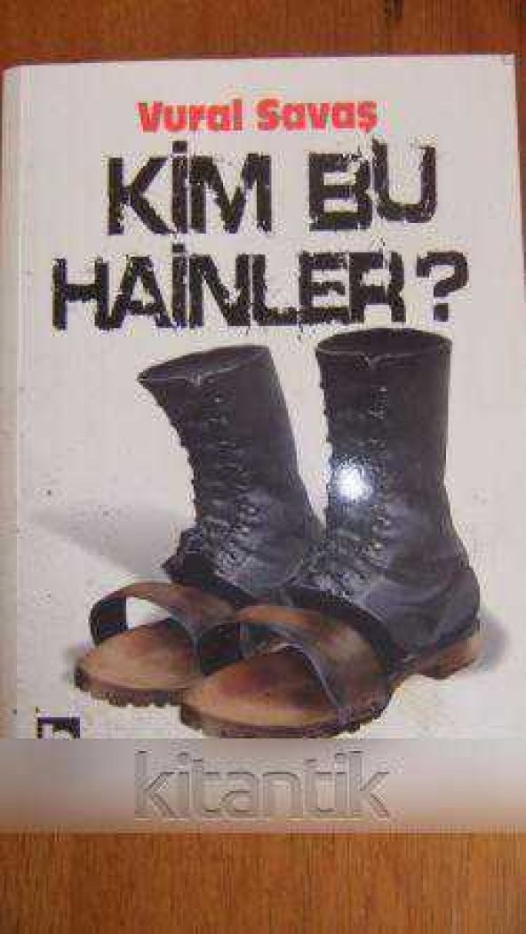KİM BU HAİNLER ?  - imzalı -