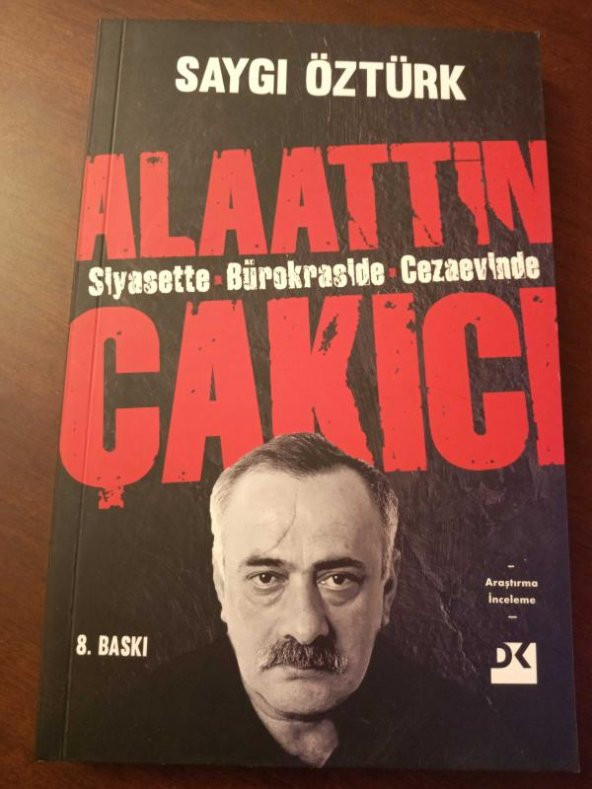 ALAATTİN ÇAKICI   /   SİYASETTE BÜROKRASİDE CEZAEVİNDE - 1