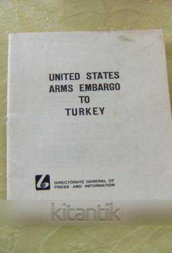 UNITED STATES ARMS EMBARGO TO TURKEY