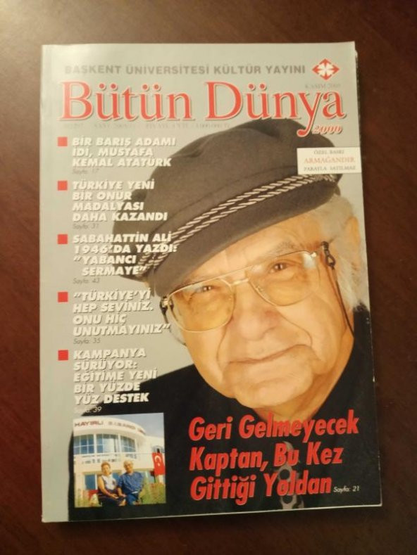 BÜTÜN DÜNYA Sayı: 2005/11 *  KASIM  2005  /   ATTİLA İLHAN  '' GERİ GELMEYECEK KAPTAN, BU KEZ GİTTİĞİ YOLDAN  '' *    SABAHATTİN ALİ 1946'DA YAZDI