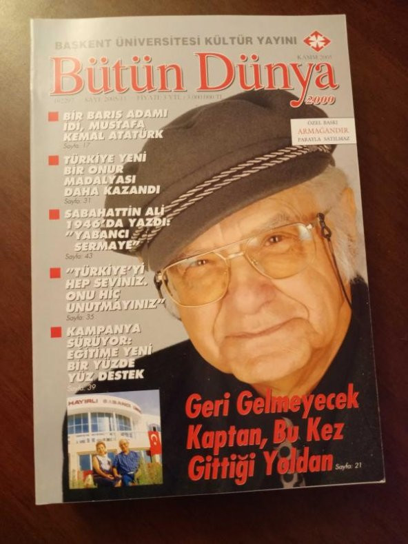 BÜTÜN DÜNYA Sayı: 2005/11 *  KASIM  2005  /   ATTİLA İLHAN  '' GERİ GELMEYECEK KAPTAN, BU KEZ GİTTİĞİ YOLDAN  '' *    SABAHATTİN ALİ 1946'DA YAZDI