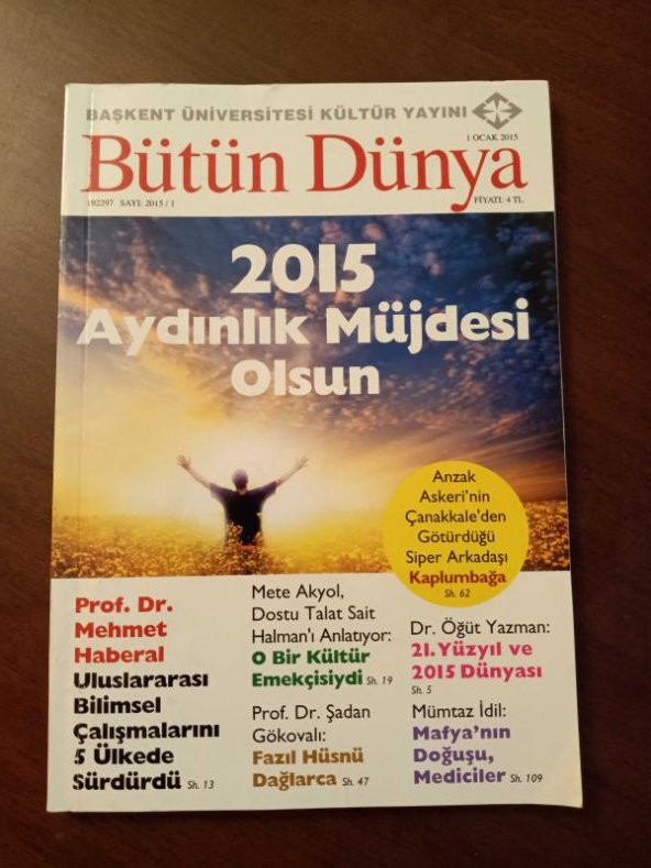 BÜTÜN DÜNYA Sayı: 2015/01 * OCAK 2015 / ŞADAN GÖKOVALI : FAZIL HÜSNÜ DAĞLARCA * MAFYA'NIN DOĞUŞU, MEDİCİLER * METE AKYOL DOSTU TALAT SAİT HALMAN'I