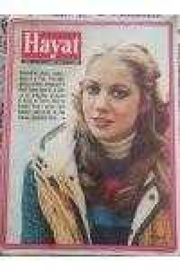 HAYAT HAFTALIK MECMUA    Sayı * 11 *  11  Mart 1976  TÜM EKLERİ İÇLERİNDEDİR /  Kapak: ITIR ESEN  *  İSTANBUL' un ÖKSÜZ KULESİ; BEYAZIT KULESİ