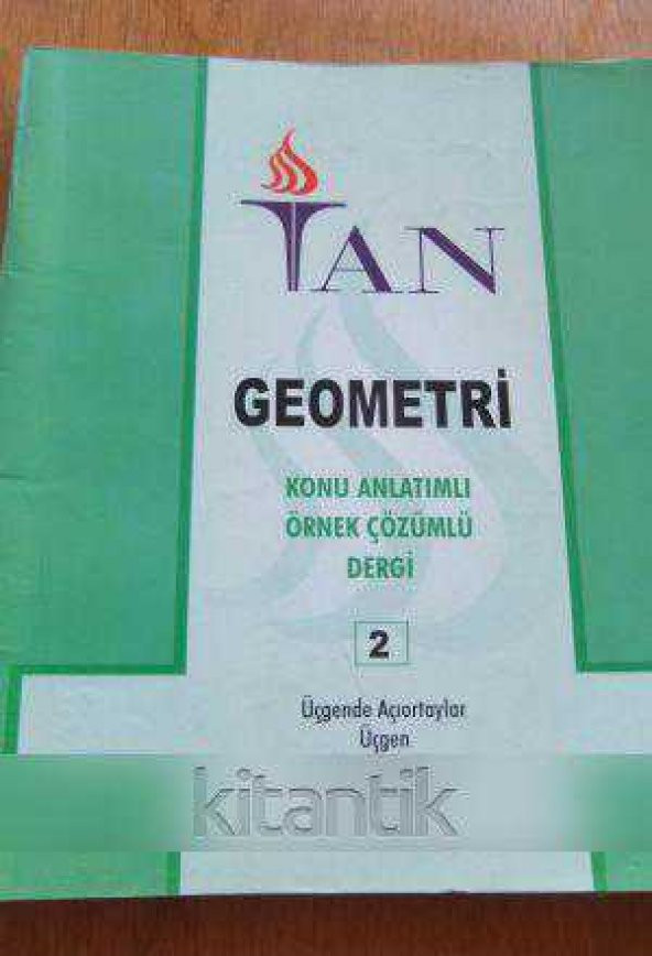 GEOMETRİ  Konu Anlatımlı  Örnek Çözümlü Dergi  * Sayı: 2  / ÜÇGENDE AÇIORTAYLAR , ÜÇGEN , KENAR ORTAYLAR, ÖZEL ÜÇGENLER
