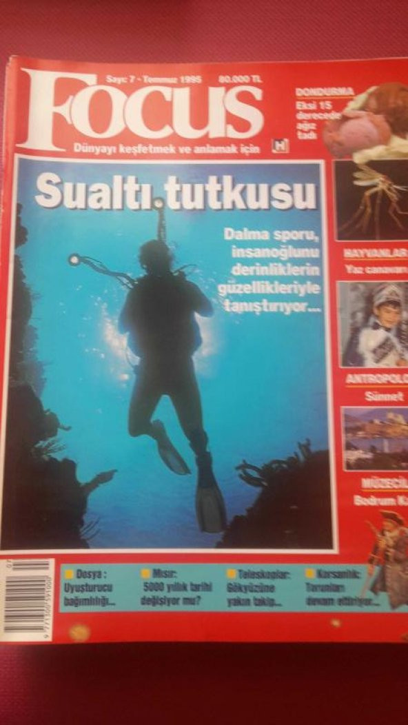 FOCUS  Dünyayı keşfetmek ve anlamak için * SAYI:7 * Temmuz  1995 / SUALTI TUTKUSU* TELESKOPLAR:GÖKYÜZÜNE YAKIN TAKİP* MÜZECİLİK: BODRUM KALESİ