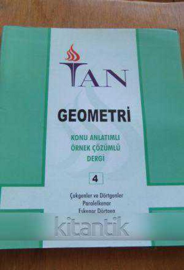 GEOMETRİ  Konu Anlatımlı  Örnek Çözümlü Dergi  * Sayı: 4  /  ÇOKGENLER  VE DÖRTGENLER , PARELELKENAR , EŞKENAR DÖRTGEN , DELTOİD - 1