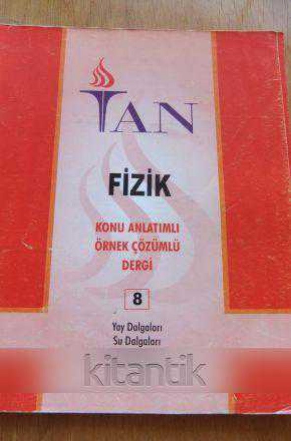 FİZİK  KONU ANLATIMLI ÖRNEK ÇÖZÜMLÜ DERGİ Sayı: 8  *  YAY DALGALARI - SU DALGALARI - SU DALGALARINDA GİRİŞİM- IŞIK TEORİLERİ