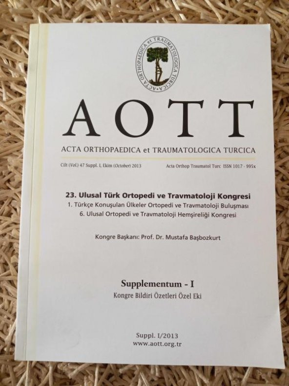 23. ULUSAL TÜRK ORTOPEDİ ve TRAVMATOLOJİ KONGRESİ * 1. Türkçe Konuşulan Ülkeler Ortopedi ve Travmatoloji Buluşması* 6. Ulusal Ortopedi ve Travmatoloji