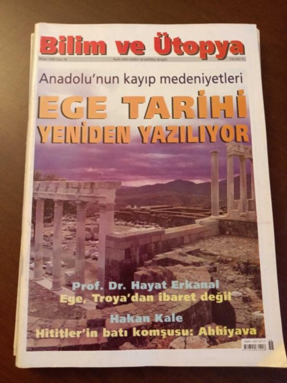 BİLİM ve ÜTOPYA  Aylık Bilim, Kültür ve Politika Dergisi  Sayı: 58 *  Nisan 1999  /  Anadolu'nun Kayıp Medeniyetleri  EGE TARİHİ  Yeniden Yazılıyor