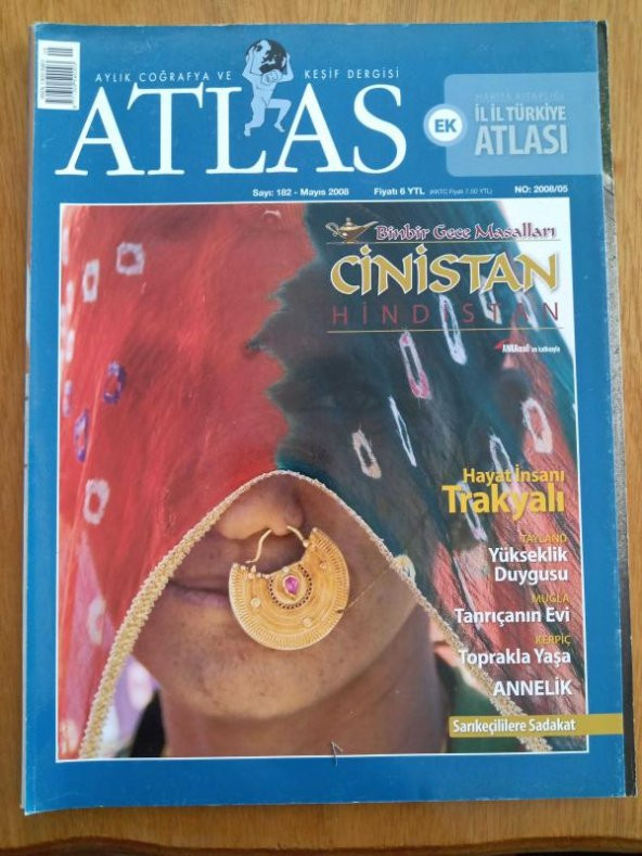 ATLAS  Aylık Coğrafya ve Keşif Dergisi  Mayıs  2008 * Sayı:  182  / Binbir Gece Masalları  CİNİSTAN  Hindistan * MUĞLA Tanrıçanın Evi ürün görseli