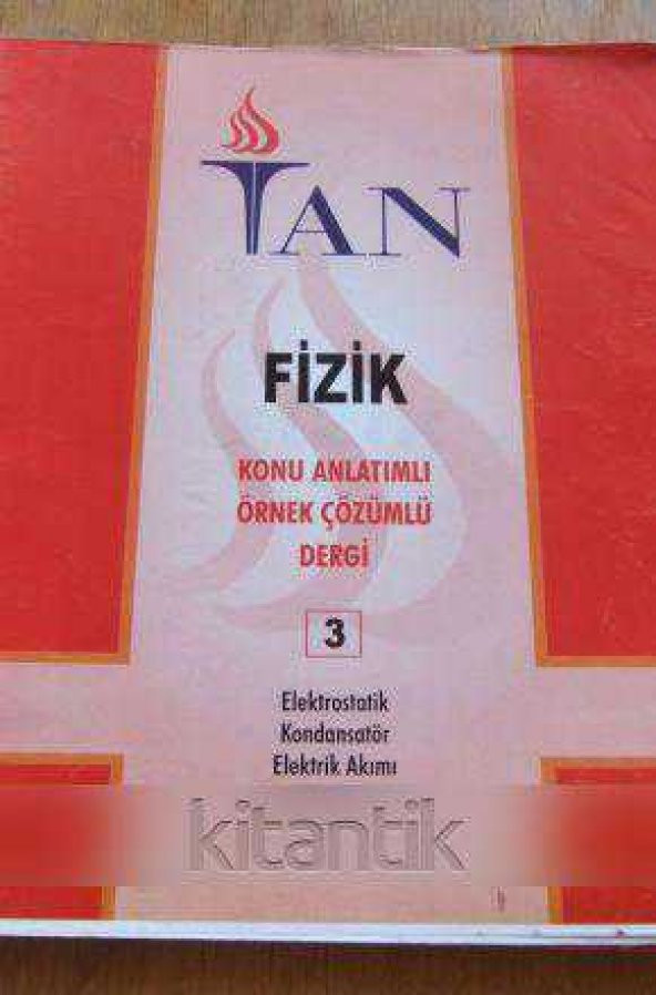 FİZİK  KONU ANLATIMLI ÖRNEK ÇÖZÜMLÜ DERGİ Sayı: 3  *  ELEKTROSTATİK - KONDANSATÖR- ELEKTRİK AKIMI- LAMBALI DEVRELER