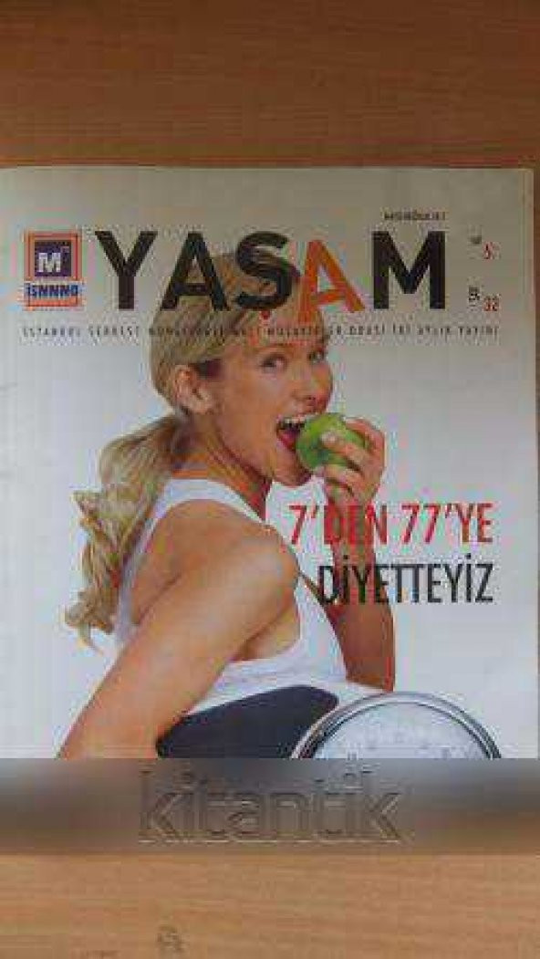 YAŞAM   *  Mayıs/ Haziran  2011 * Sayı: 32  * Yıl: 5