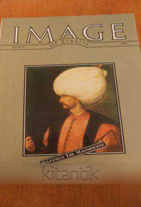 IMAGE  OF TÜRKİYE  * ISSUE  48 *  1991  /  SÜLEYMAN THE MAGNIFICENT