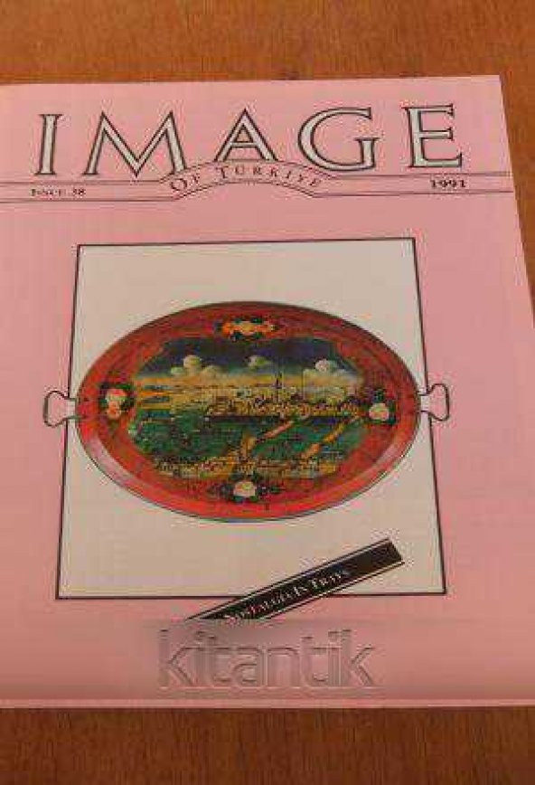 IMAGE  OF TÜRKİYE  * ISSUE  38 *  1991  /   NOSTALGIA IN TRAYS