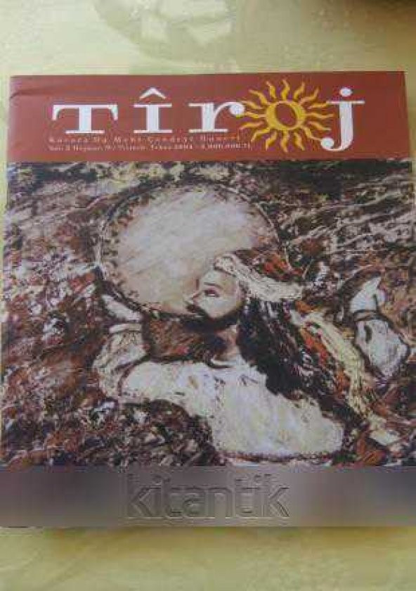 TİROJ - Kovara Du Mehî Çandeyî Hunerî * Sayı: 9 /  Tirmeh-Tebax 2004