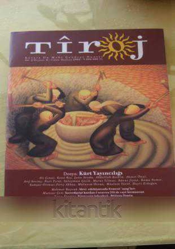 TİROJ - Kovara Du Mehî Çandeyî Hunerî * Sayı: 8/  Mayıs-Haziran 2004  *  KÜRT YAYINCILIĞI