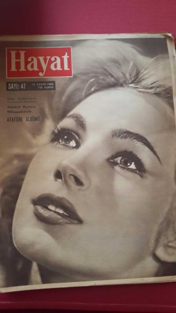 HAYAT HAFTALIK MECMUA * 18 KASIM 1960 *Yıl: 5-Cilt: II-Sayı: 47 / ORTA SAYFALARDA ATATÜRK HAFTASI MÜNASEBETİYLE ATATÜRK ALBÜMÜ