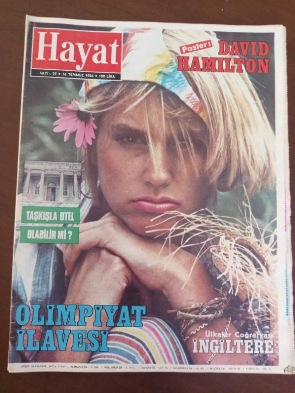 HAYAT HAFTALIK MECMUA   Sayı: 29   *  16  TEMMUZ  1984   *  TÜM EKLERİ İÇLERİNDEDİR /  OLİPİYAT İLAVESİ  *  Poster: DAVID  HAMILTON * TAŞKIŞLA OTEL OLABİLİR Mİ?