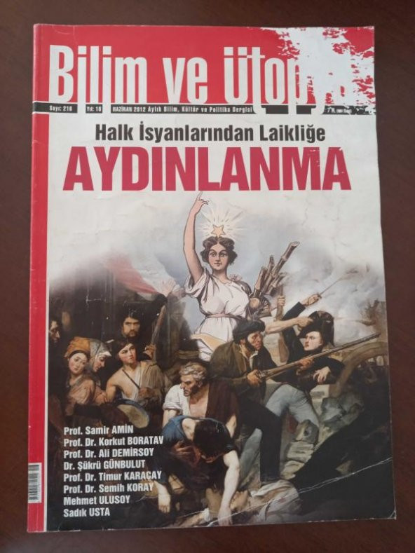 BİLİM ve ÜTOPYA Aylık Bilim,Kültür ve Politika Dergisi Sayı:216 * Haziran 2012 / Halk İsyanlarından Laikliğe AYDINLANMA