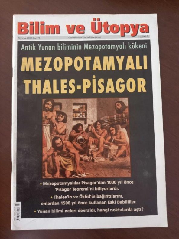 BİLİM ve ÜTOPYA  Aylık Bilim,Kültür ve Politika Dergisi  Sayı:73 * Temmuz 2000 / Antik Yunan biliminin Mezopotamyalı kökeni . Mezepotamyalı THALES-PİSAGOR ürün görseli