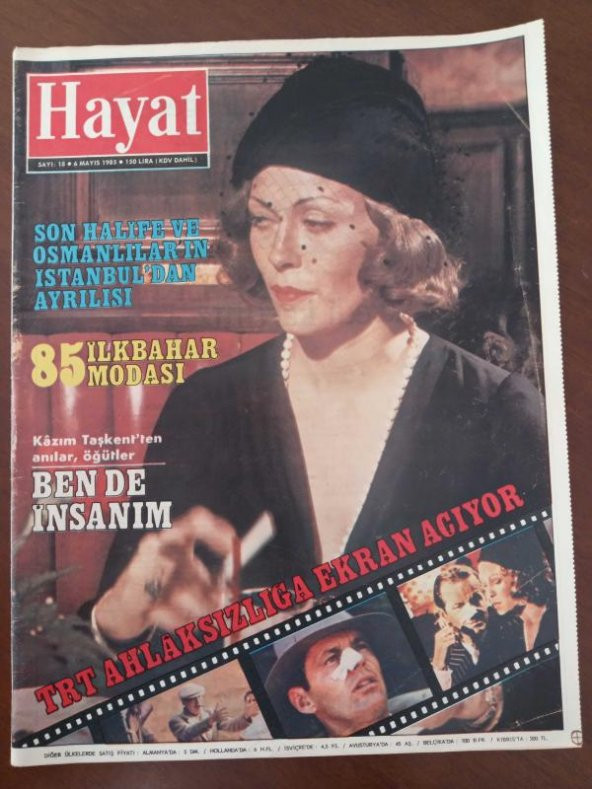 HAYAT HAFTALIK MECMUA *Sayı: 18 * 6  MAYIS 1985 * TÜM EKLERİ İÇİNDEDİR /   1985 İLKBAHAR MODASI * SON HALİFE VE OSMANLILAR'IN İSTANBULDAN AYRILIŞI