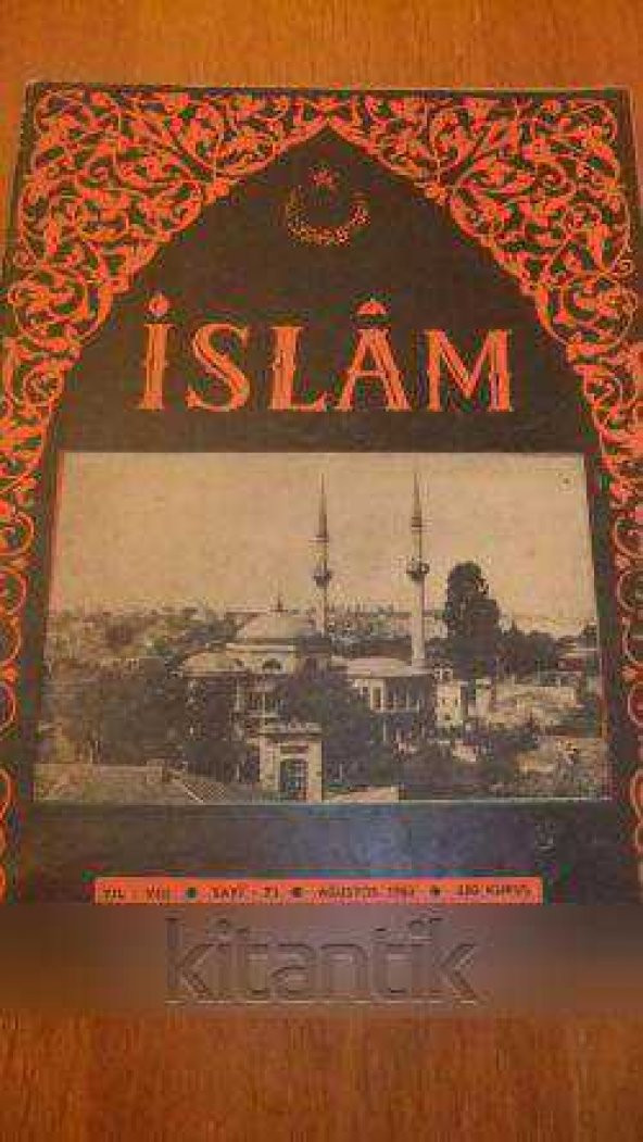 İSLAM AYLIK-DİNİ-İLMİ-SİYASİ MECMUA * Cilt: 8  Sayı:71 /Ağustos 1963
