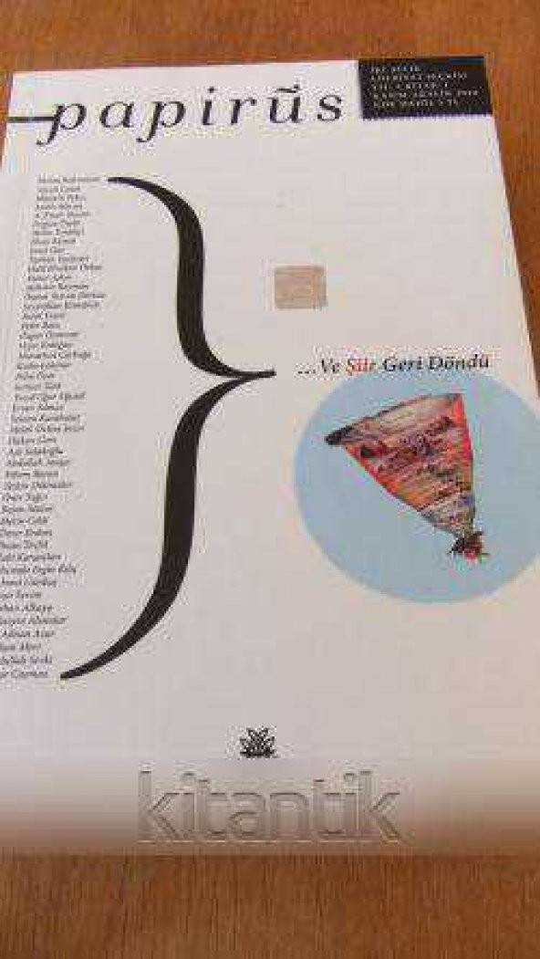 PAPİRÜS  * İki Aylık Edebiyat Seçkisi  Yıl: 1  Kitap: 1  Kasım/Aralık 2010