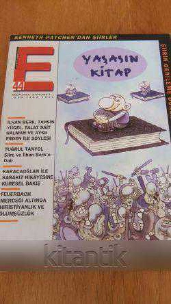 E  Aylık Kültür ve Edebiyat Dergisi  Sayı:44 * Kasım  2002