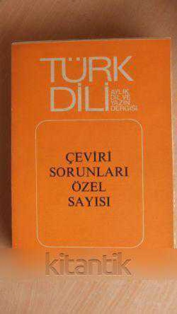 TÜRK DİLİ aylık dil ve yazın dergisi - Sayı: 322 / 1  Temmuz 1978  *  ÇEVİRİ SORUNLARI ÖZEL SAYISI ürün görseli 1
