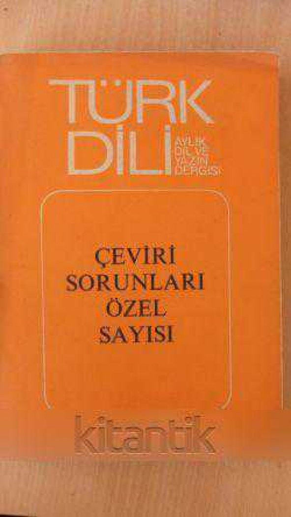 TÜRK DİLİ - ÇEVİRİ SORUNLARI ÖZEL SAYISI * 1 TEMMUZ 1978 /  Sayı: 322